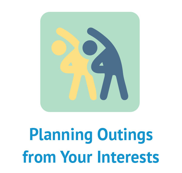 Planning Outings from Your Interests